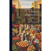 Spanish Grammar; Volume 1