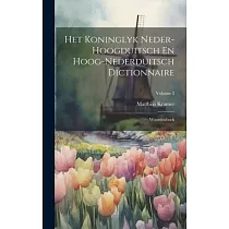 Het Koninglyk Neder─hoogduitsch En Hoog─nederduitsch Dictionnaire： Woordenboek; Volume 2