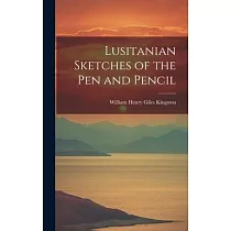 Lusitanian Sketches of the Pen and Pencil