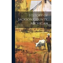 History of Jackson County， Michigan