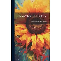 How to Be Happy