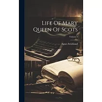 Life Of Mary Queen Of Scots; Volume 2
