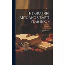 The Graphic Arts And Crafts Year Book; Volume 4