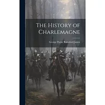 The History of Charlemagne