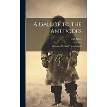 A Gallop to the Antipodes： Returning Overland Through India