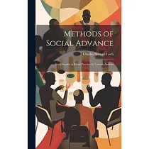 Methods of Social Advance： Short Studies in Social Practice by Various Authors