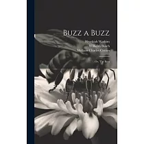 Buzz a Buzz： Or， The Bees