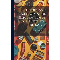 Theory and Method in the Exploration of Human Decision Behavior