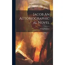 Jacob An Autobiographical Novel