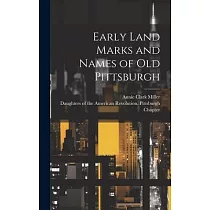 Early Land Marks and Names of old Pittsburgh