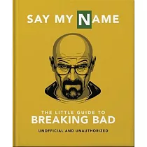 The Little Guide to Breaking Bad： The Most Addictive TV Show Ever Made