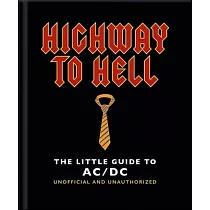 The Little Guide to AC/DC： For Those about to Read， We Salute You!