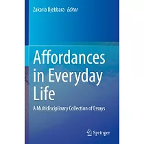 Affordances in Everyday Life： A Multidisciplinary Collection of Essays