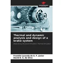 Thermal and dynamic analysis and design of a brake system