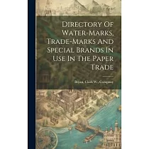 Directory Of Water─marks， Trade─marks And Special Brands In Use In The Paper Trade