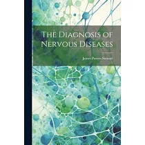 The Diagnosis of Nervous Diseases