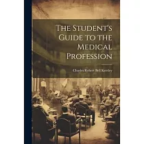The Student’s Guide to the Medical Profession