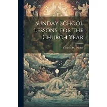 Sunday School Lessons， for the Church Year