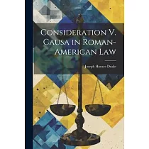 Consideration V. Causa in Roman─American Law