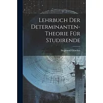 Lehrbuch der Determinanten─theorie für Studirende