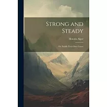 Strong and Steady; or， Paddle Your own Canoe