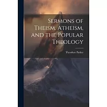 Sermons of Theism， Atheism， and the Popular Theology