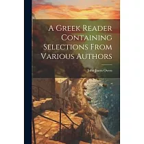 A Greek Reader Containing Selections From Various Authors