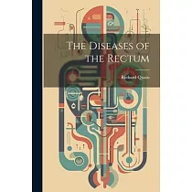 The Diseases of the Rectum