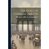 The Guilt of Germany for the War of German