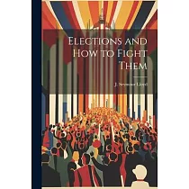 Elections and How to Fight Them