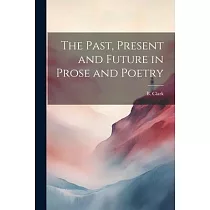 The Past， Present and Future in Prose and Poetry