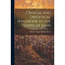 Critical and Exegetical Handbook to the Gospel of John