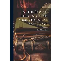 At the Sign of the Ginger Jar， Some Verses Gay and Grave