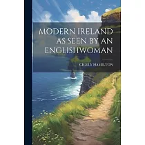 Modern Ireland as Seen by an Englishwoman