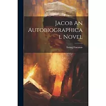 Jacob An Autobiographical Novel