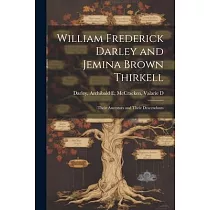 William Frederick Darley and Jemina Brown Thirkell： Their Ancestors and Their Descendants