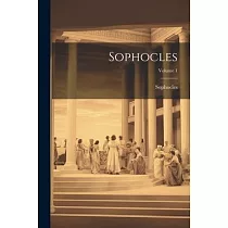 Sophocles; Volume 1