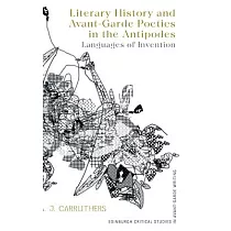 Literary History and Avant─Garde Poetics in the Antipodes： Languages of Invention