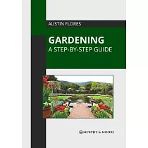 Gardening： A Step─By─Step Guide