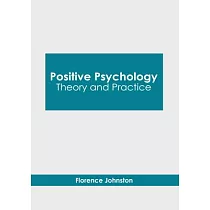 Positive Psychology： Theory and Practice