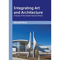 Integrating Art and Architecture： A Study of the Italian Fascist Period