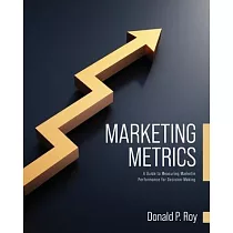 Marketing Metrics： A Guide to Measuring Marketing Performance for Decision─Making