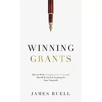 Winning Grants： How to Write Winning Grant Proposals That Will Get You Funding for Your Nonprofit