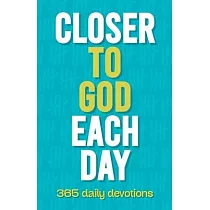Closer to God Each Day： 365 Daily Devotions