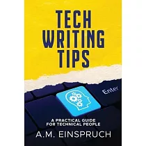 Tech Writing Tips： A Practical Guide for Technical People