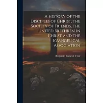A History of the Disciples of Christ， the Society of Friends， the United Brethren in Christ and the Evangelical Association