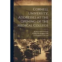 Cornell University， Addresses at the Opening of the Medical College