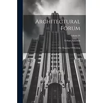 Architectural Forum： The Magazine Of Building; Volume 26