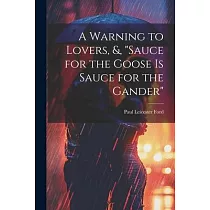 A Warning to Lovers， &， "Sauce for the Goose Is Sauce for the Gander"