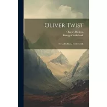 Oliver Twist： Second Edition， Vol III of III